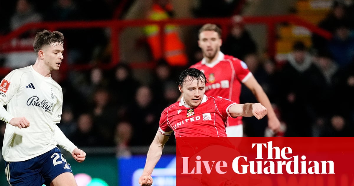 Wrexham vs Nottingham Forest : troisième tour de la FA Cup – en direct | Coupe d'Angleterre