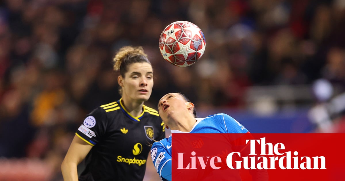 Manchester United vs Atlético Madrid : éliminatoires de la Ligue des champions féminine – en direct | Ligue des champions féminine