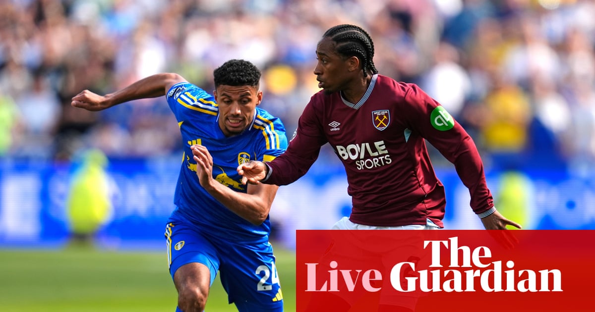 West Ham v Leeds, Champions League battle, Arsenal to lift trophy and Guardiola’s goodbye: Premier League finale – live | Premier League
