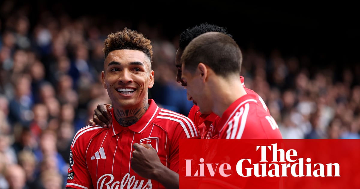 Chelsea v Nottingham Forest: Premier League – live | Chelsea