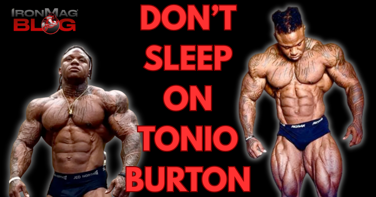Ne dormez pas sur TONIO BURTON !! – Blog de musculation et de fitness IronMag