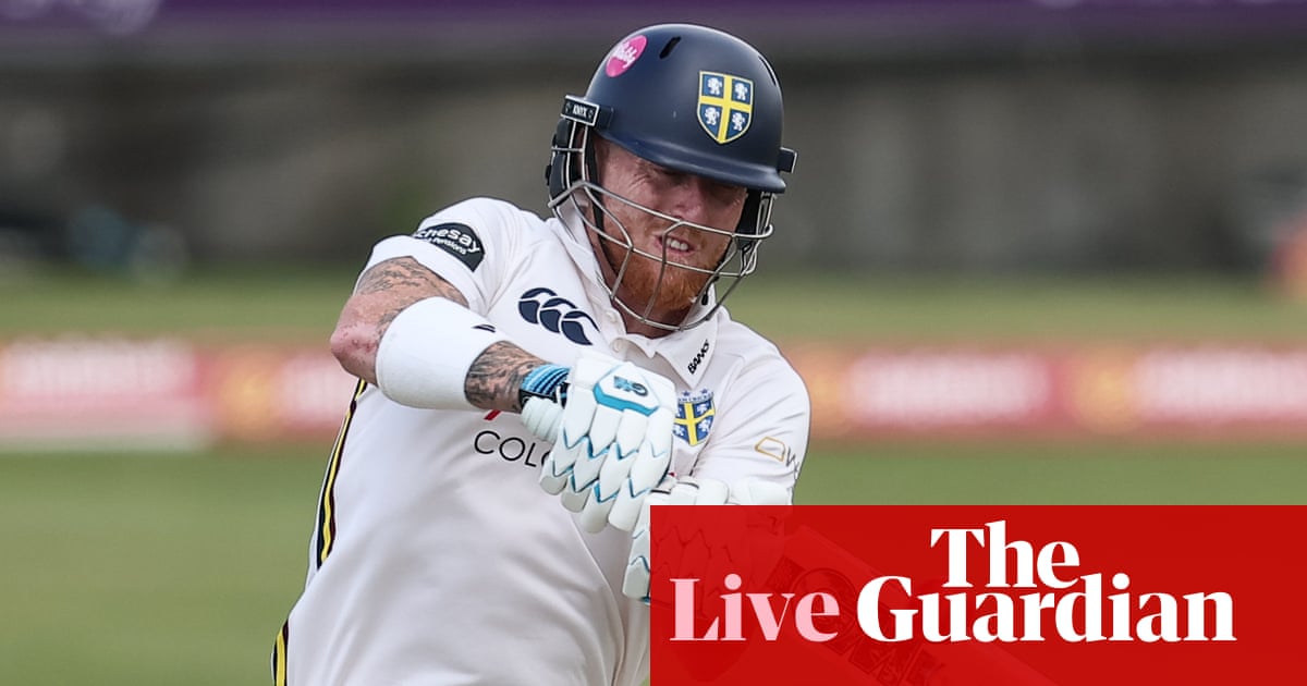 Ben Stokes makes rapid 50 for Durham, Essex v Notts, and more: county cricket – live | Sport