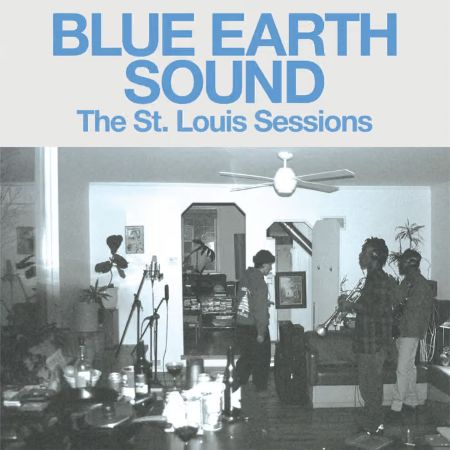 Critique de l'album : Blue Earth Sound – « The St.Louis Sessions » : Leur soul-jazz cinématographique reste frais et funky.