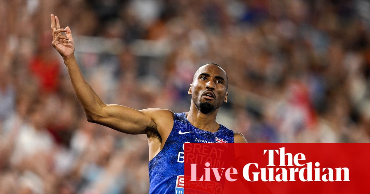 European Athletics Championships: day three from Birmingham – live | Athletics