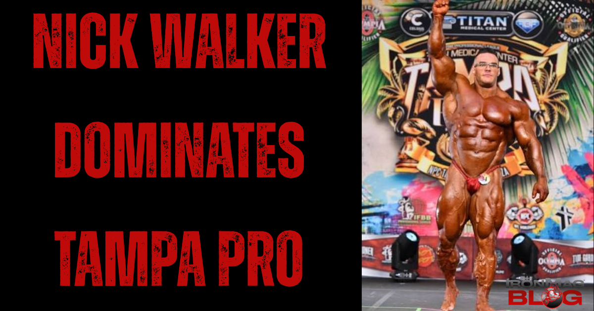 Nick Walker Dominates 2026 Tampa Pro – IronMag Bodybuilding & Fitness Blog