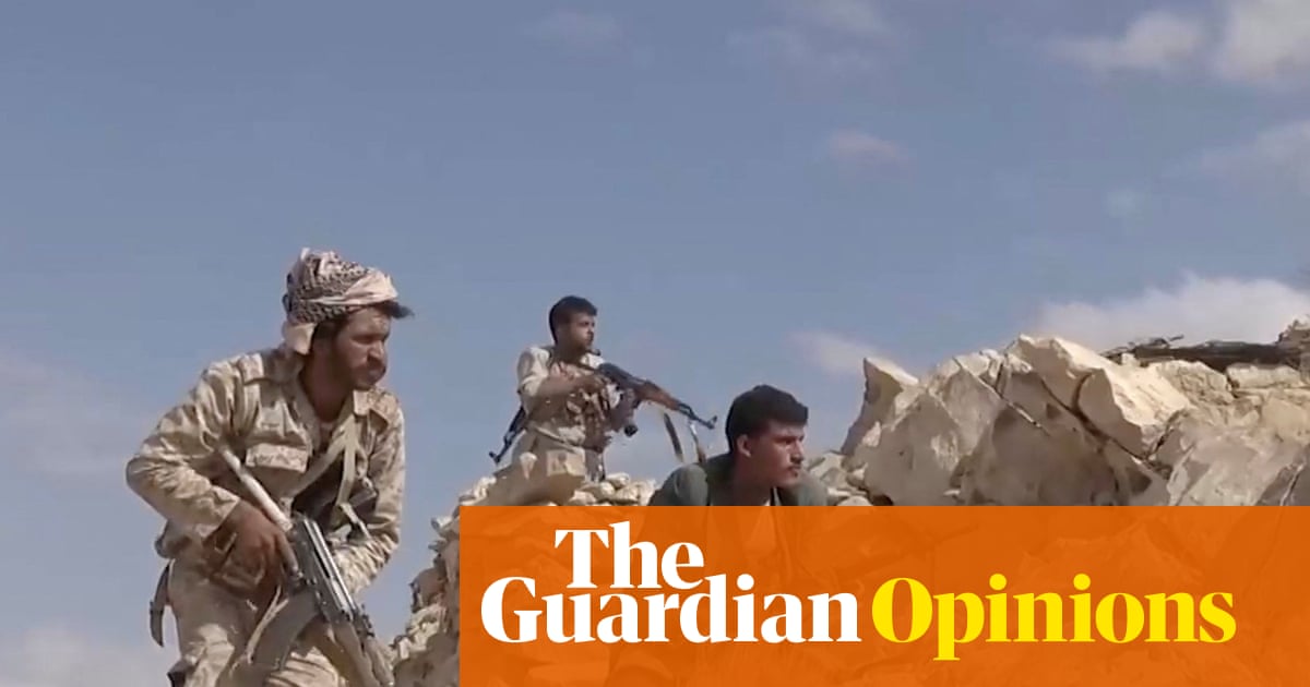 The Guardian view on the Houthi advance in Yemen: another vital Middle East artery becomes a battlefield | Editorial