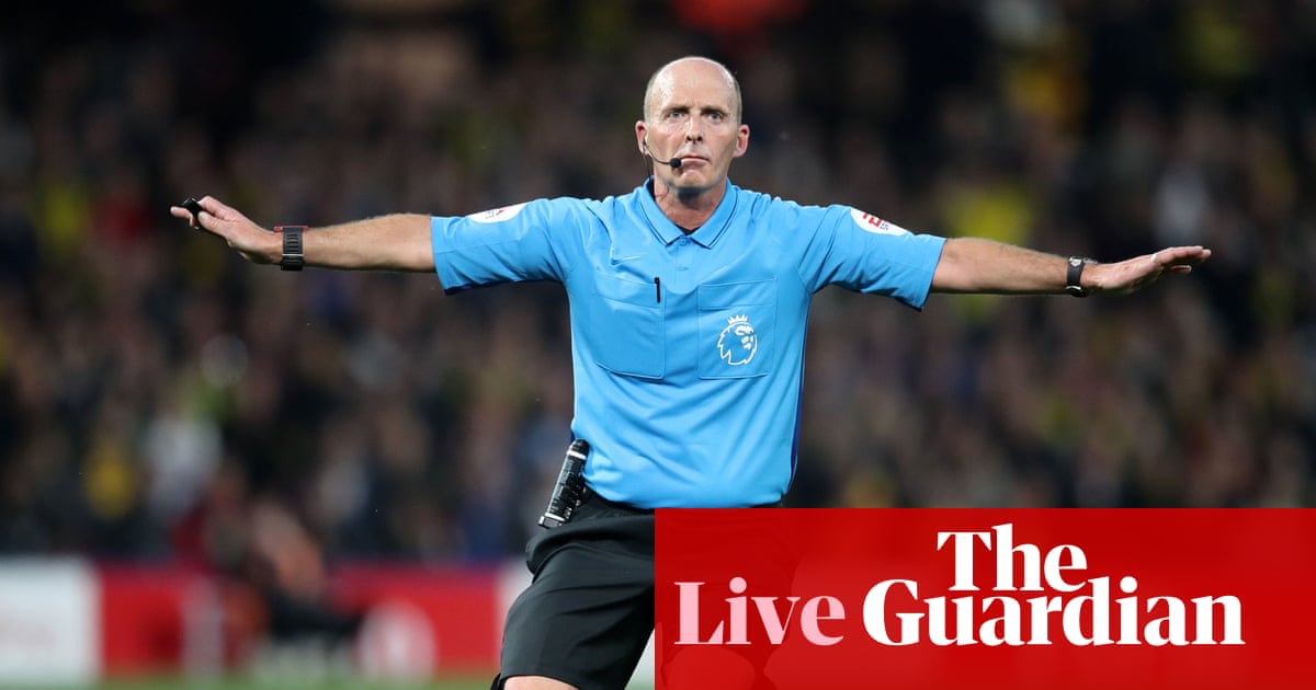 Former referees’ boss says Dean ‘in fantasy land’; Spurs axe Richarlison; Liverpool head to Ipswich: football – live | Football