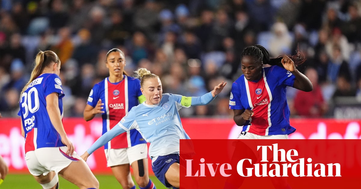 Manchester City v Paris Saint-Germain: Women’s Champions League – live | Women’s Champions League