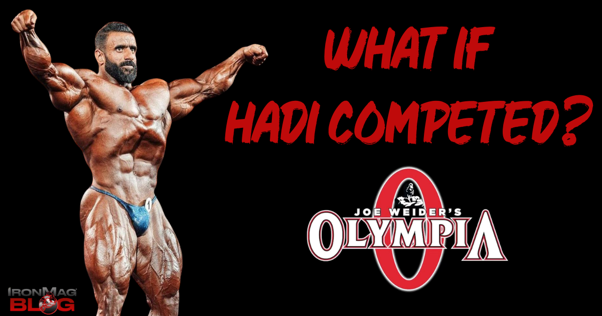 Hadi Choopan Would Have Changed the 2026 Olympia – IronMag Bodybuilding & Fitness Blog